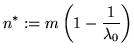 $\displaystyle n^*:=m\left(1-\frac{1}{\lambda_0}\right)
$